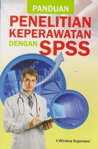 Image of Panduan penelitian keperawatan dengan SPSS