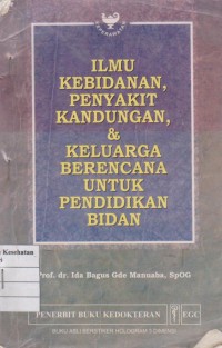 Image of Ilmu Kebidanan, Penyakit Kandungan & Keluarga Berencana Untuk Pendidikan Bidan