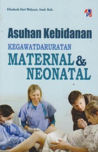 Image of Asuhan kebidanan kegawat daruratan maternal&neonatal