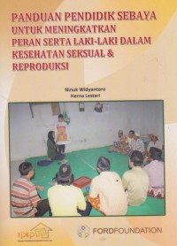 Image of Panduan pendidik sebaya untuk meningkatkan peran serta laki-laki dalam kesehatan seksual&reproduksi
