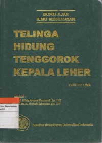 Image of Buku Ajar Ilmu Kesehatan Telinga, Hidung, Tenggorok, Kepala, Leher
