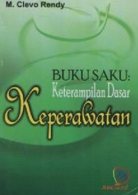 Image of Buku Saku : Ketrampilan Dasar Keperawatan