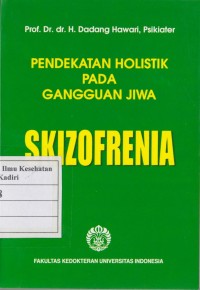 Image of Pendekatan Holistik pada Gangguan Jiwa SKIZOFRENIA